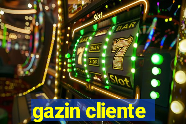 gazin cliente